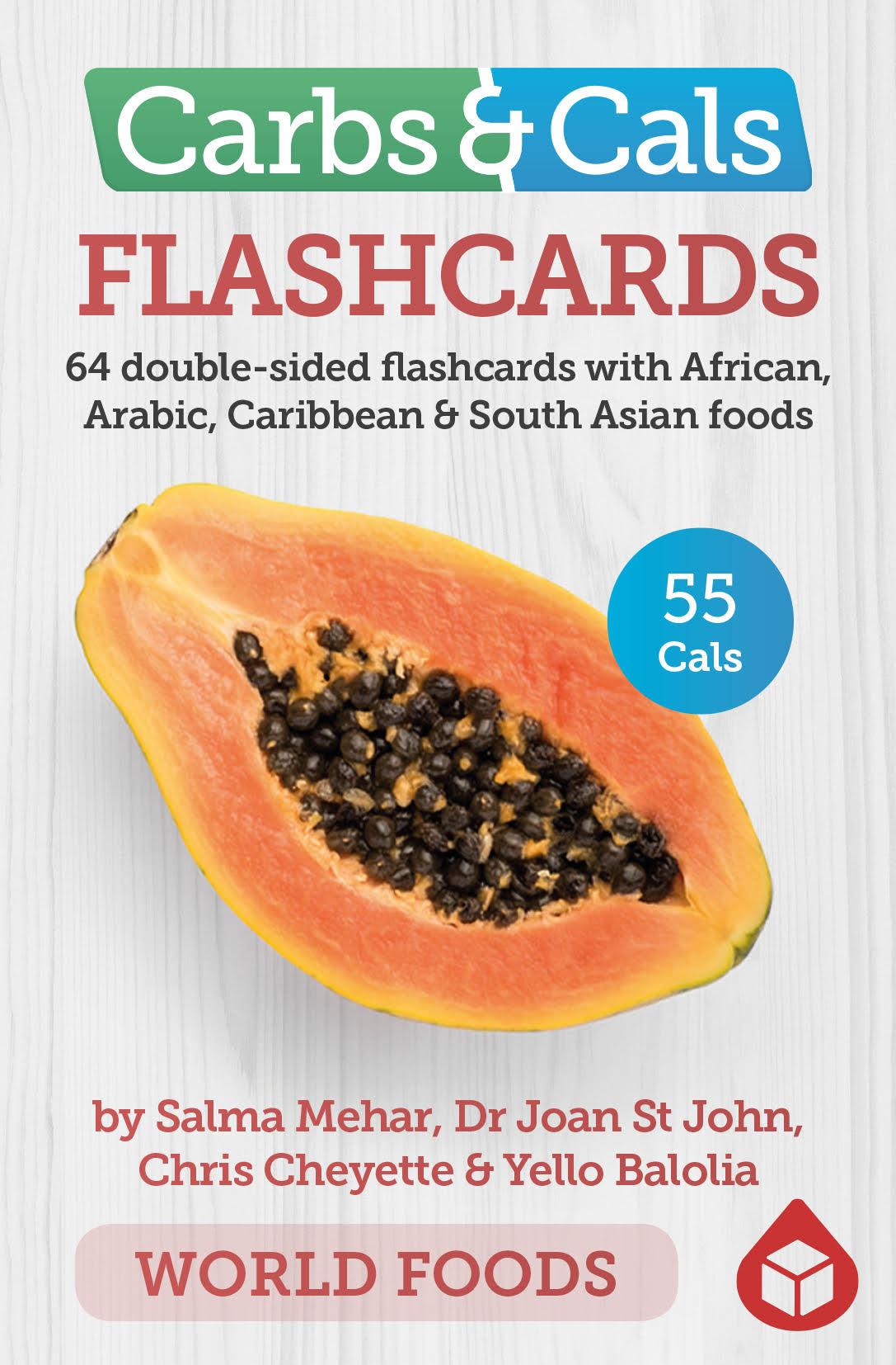 Carbs & Cals Flashcards WORLD FOODS - Salma Mehar
