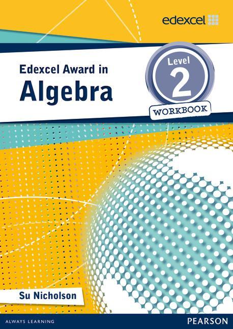 Edexcel Award in Algebra Level 2 Workbook - Su Nicholson