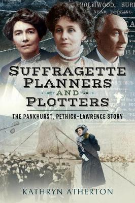 Suffragette Planners and Plotters - Kathryn Atherton