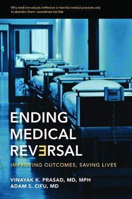 Ending Medical Reversal - Vinayak Prasad
