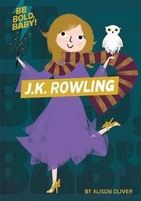 Be Bold, Baby: J.K. Rowling - Alison Oliver