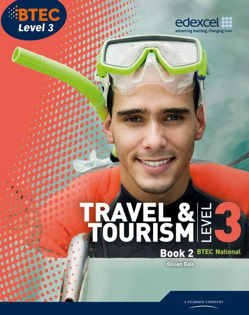 BTEC Level 3 National Travel and Tourism Student Book 2 - Gillian Dale