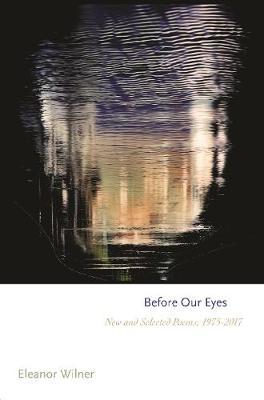 Before Our Eyes - Eleanor Wilner