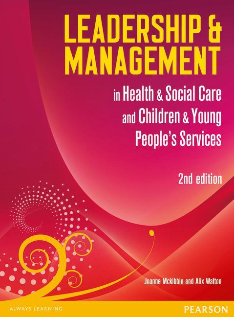 Leadership and Management in Health and Social Care Level 5 - Alix Walton