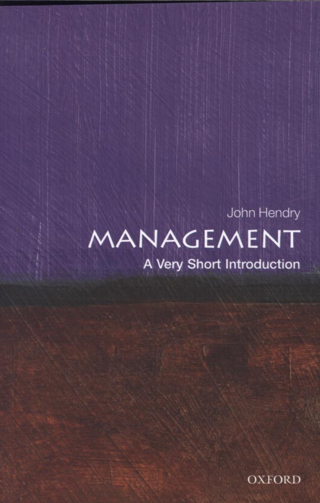 Management: A Very Short Introduction - John Hendry