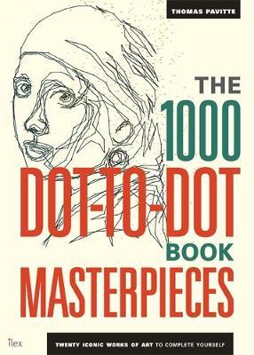 1000 Dot-to-Dot Book: Masterpieces - Thomas Pavitte