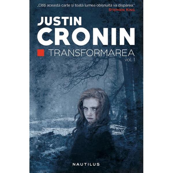 Transformarea. Trilogia Transformarea Vol. 1 - Justin Cronin