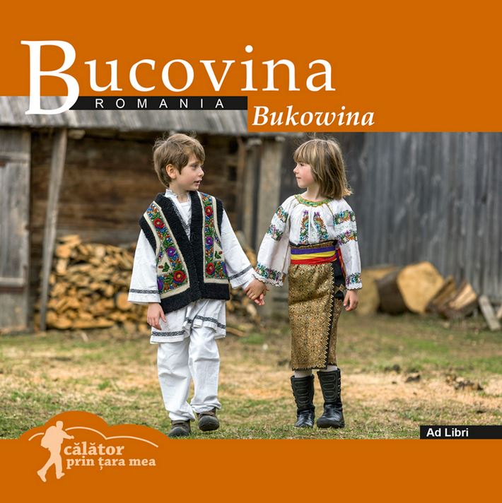 Bucovina: Romania. Calator prin tara mea