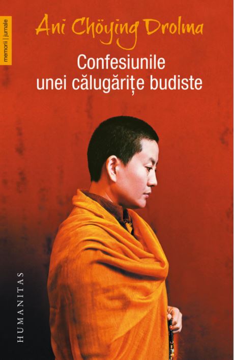 Confesiunile unei calugarite budiste - Ani Choying Drolma