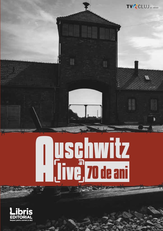 Auschwitz. Alive 70 de ani - Romeo Couti