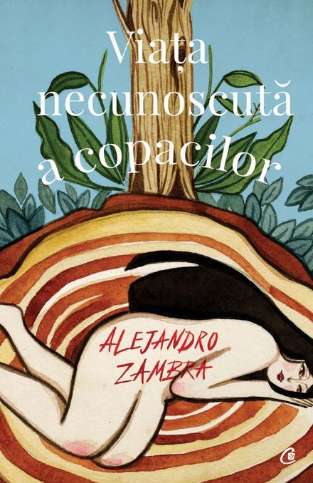 Viata necunoscuta a copacilor - Alejandro Zambra