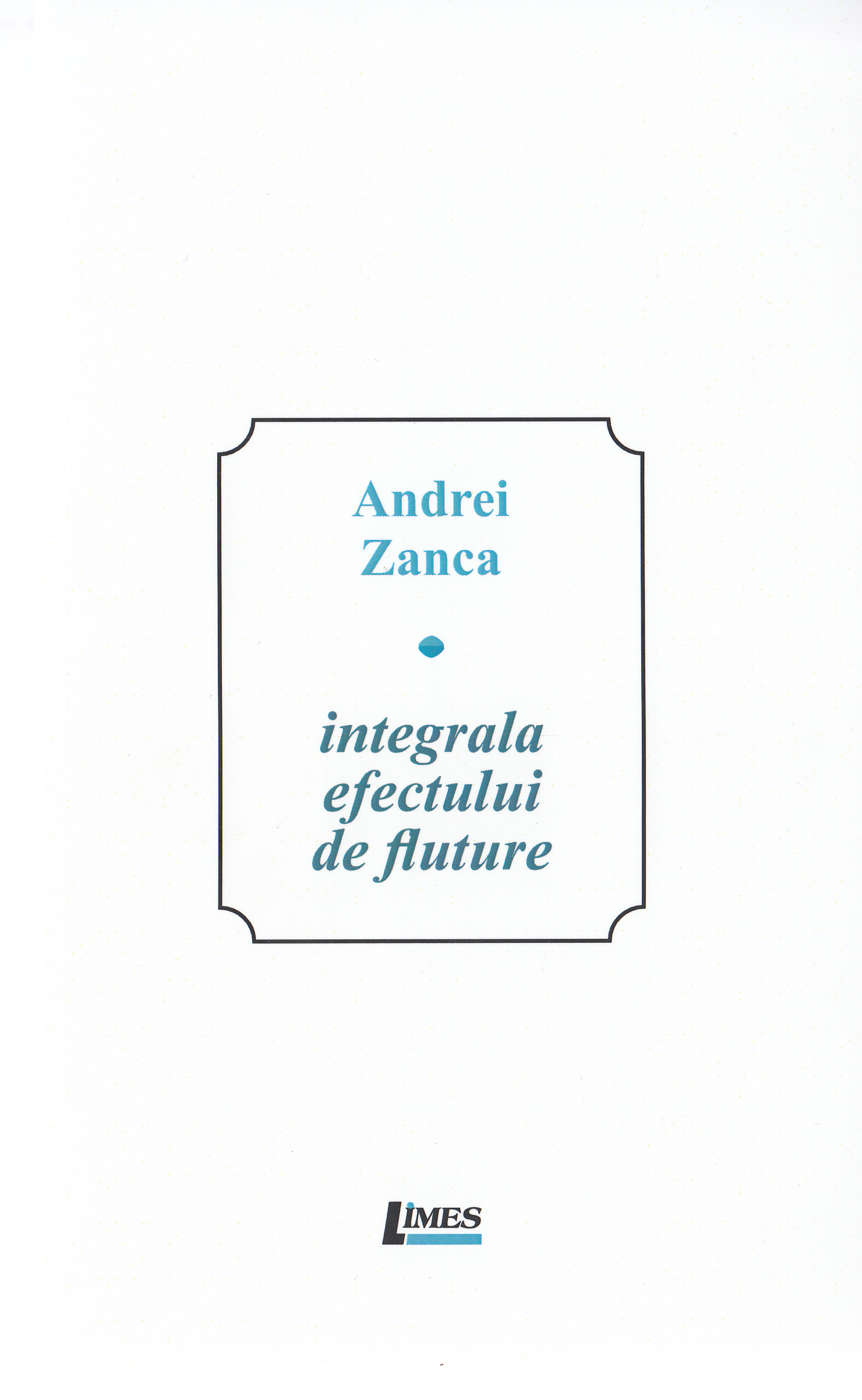 Integrala efectului de fluture - Andrei Zanca