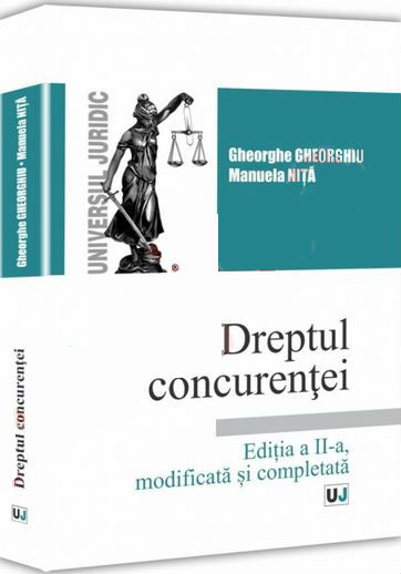 Dreptul concurentei Ed. 2 - Gheorghe Gheorghiu, Manuela Nita