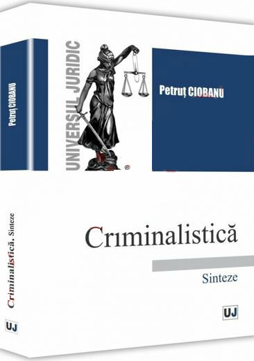 Criminalistica. Sinteze - Petrut Ciobanu