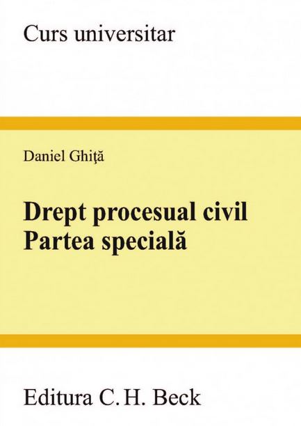 Drept procesual civil. Partea speciala - Daniel Ghita
