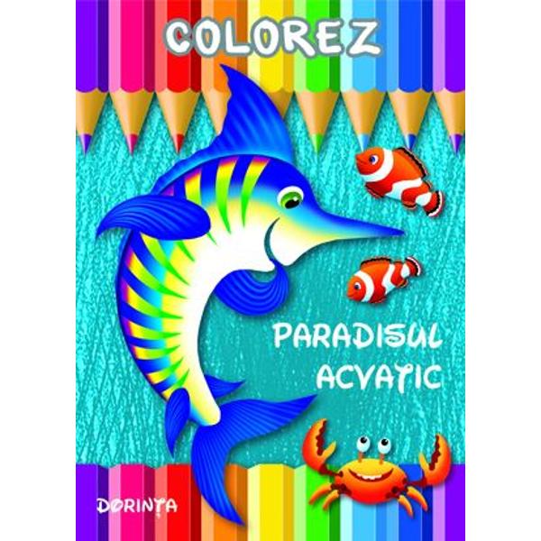 Colorez: Paradisul acvatic