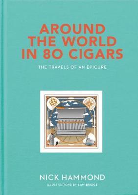 Around the World in 80 Cigars - Nick Hammond