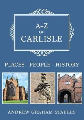 A-Z of Carlisle - Andrew Graham Stables