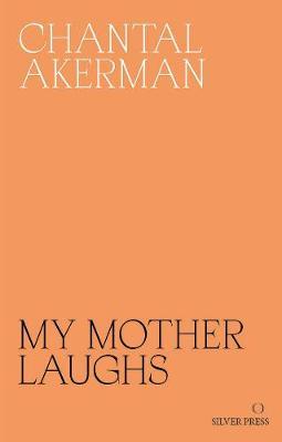 My Mother Laughs - Chantal Akerman