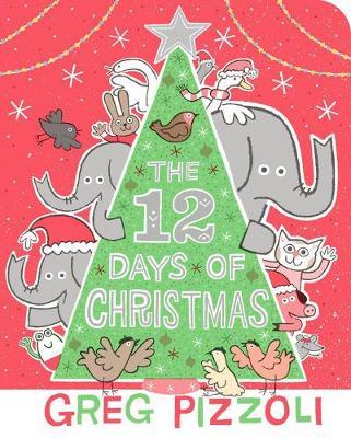 12 Days Of Christmas - Greg Pizzoli