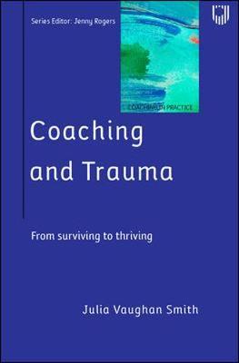 Coaching and Trauma: From Surviving to Thriving - Julia Vaughan Smith