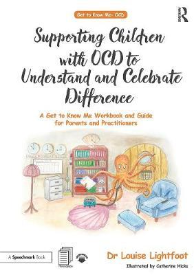 Supporting Children with OCD to Understand and Celebrate Dif - Louise Lightfoot