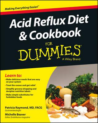Acid Reflux Diet and Cookbook For Dummies - Patricia Raymond