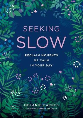 Seeking Slow - Melanie Barnes