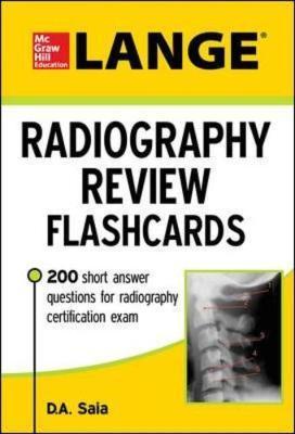 LANGE Radiography Review Flashcards - D A Saia