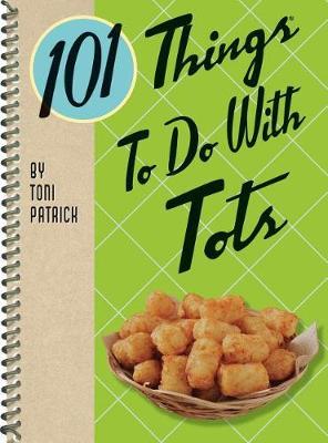 101 Things to Do with Tots - Toni Patrick