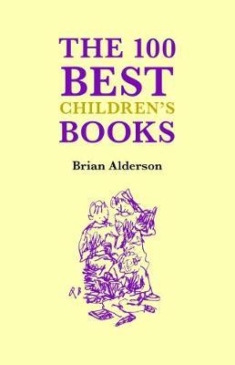 100 Best Books Children's Books - Brian Alderson