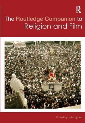 Routledge Companion to Religion and Film -  