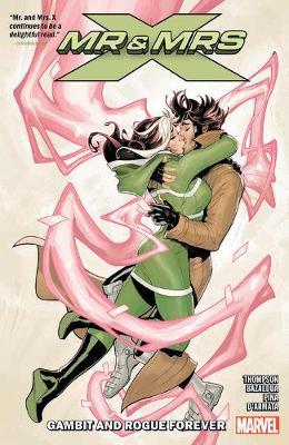 Mr. And Mrs. X Vol. 2: Gambit And Rogue Forever - Kelly Thompson