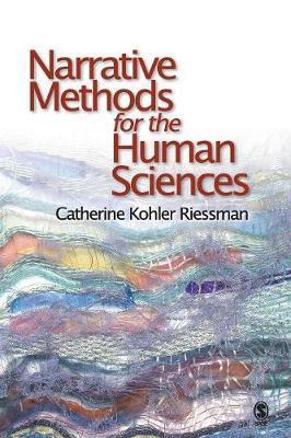 Narrative Methods for the Human Sciences - Catherine Kohler Riessman