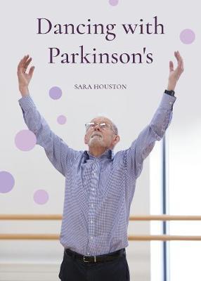Dancing with Parkinson's - Sara Houston