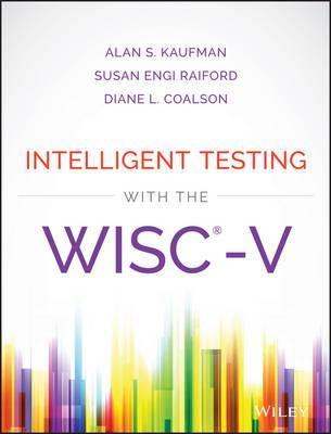 Intelligent Testing with the WISC-V - Alan S Kaufman