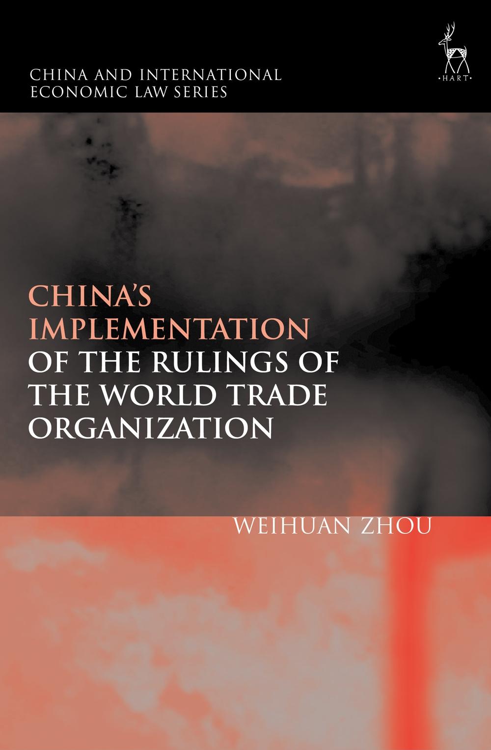 China's Implementation of the Rulings of the World Trade Org - Weihuan Zhou