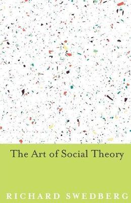 Art of Social Theory - Richard Swedberg