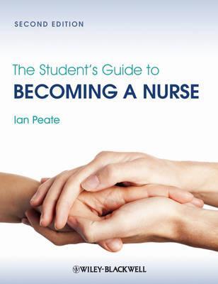 Student's Guide to Becoming a Nurse - Ian Peate
