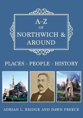 A-Z of Northwich & Around - Adrian L. Bridge