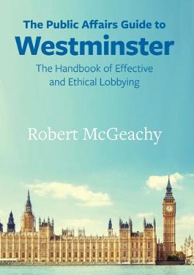 Public Affairs Guide to Westminster - Robert McGeachy