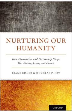 Nurturing Our Humanity - Riane Eisler
