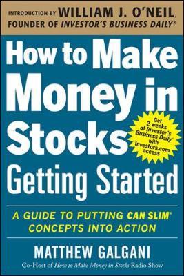 How to Make Money in Stocks Getting Started: A Guide to Putt - Matthew Galgani