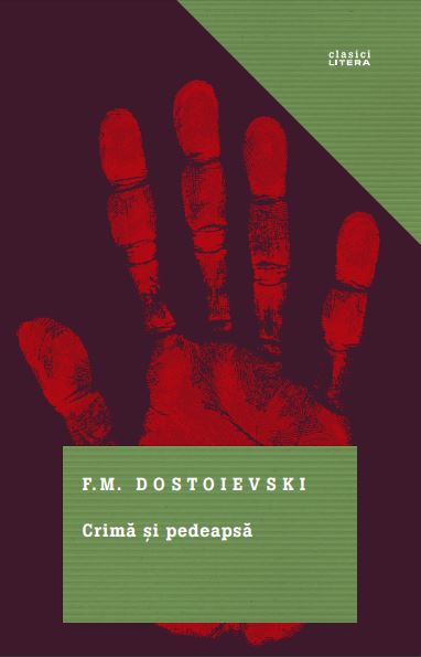 Clasici Litera: Crima si pedeapsa - F.M. Dostoievski