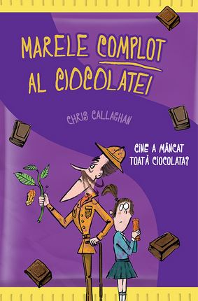 Marele complot al ciocolatei - Chris Callaghan