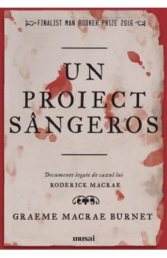 Poza produsului Un proiect sangeros - Graeme Macrae Burnet