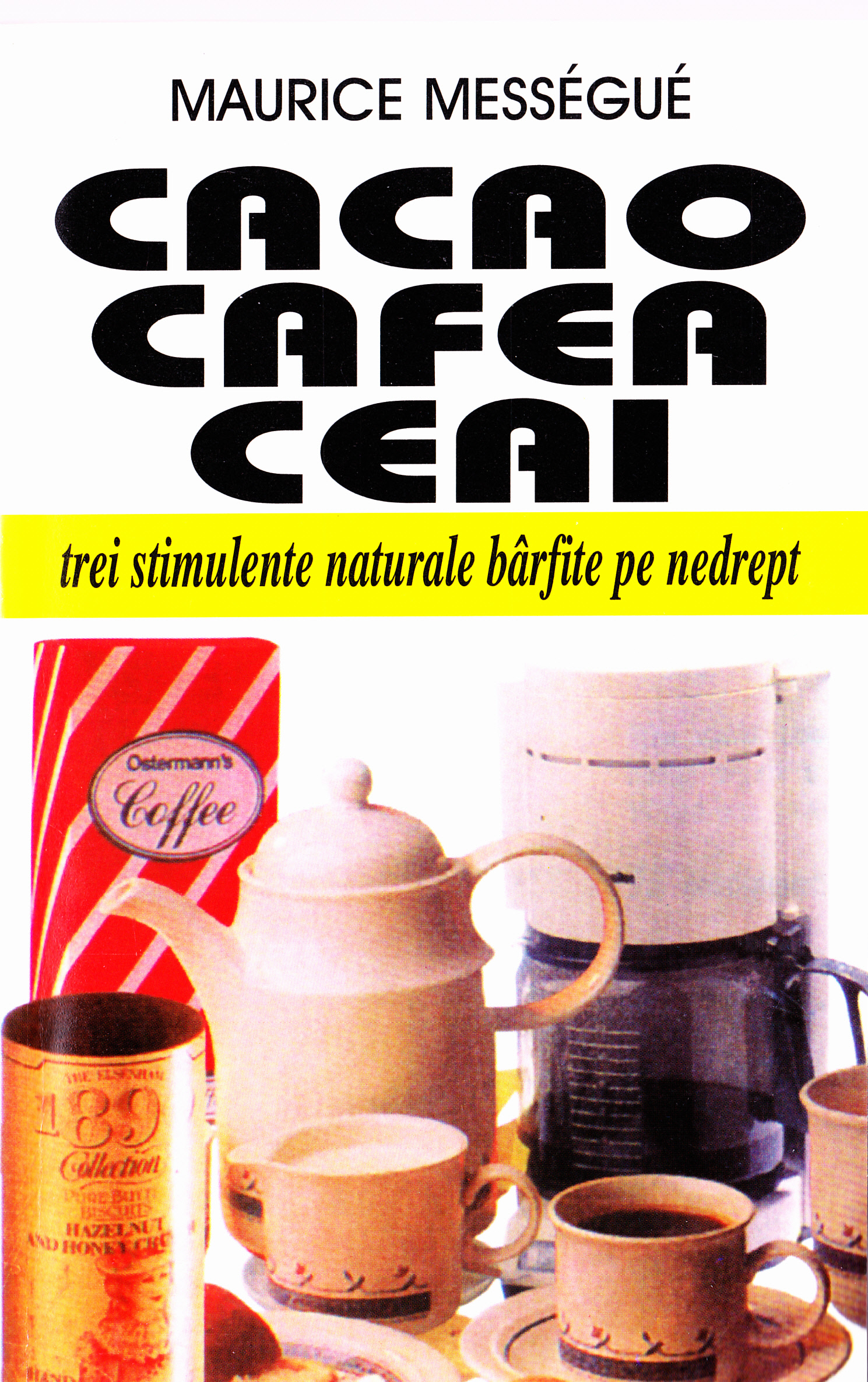 Cacao, cafea, ceai - Maurice Messegue