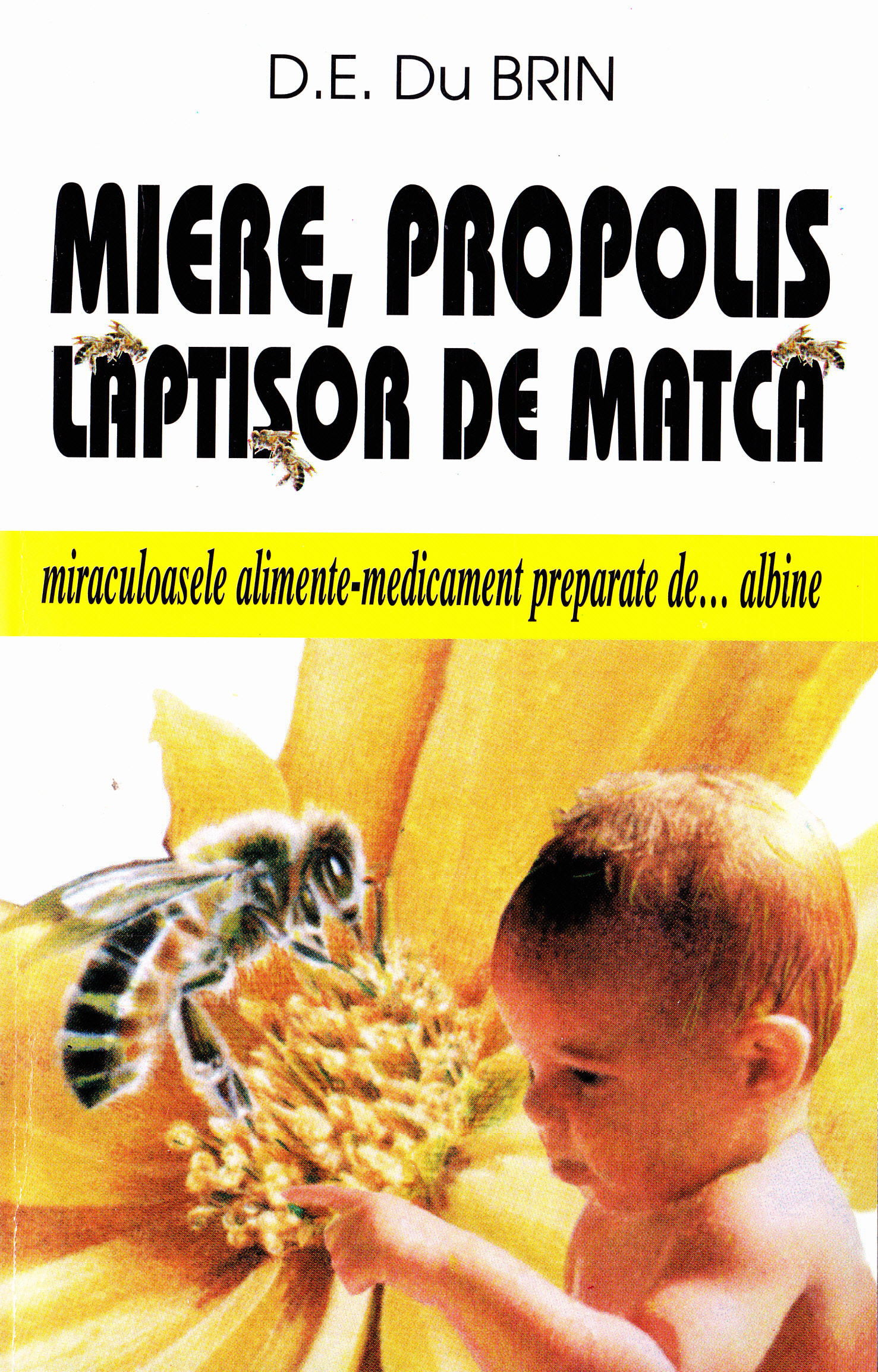 Miere, propolis, laptisor de matca - D.E. Du Brin