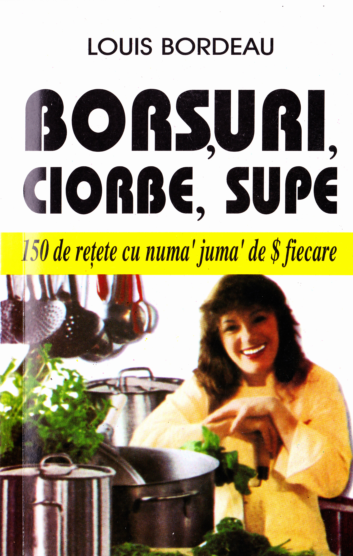 Borsuri, ciorbe, supe - Louis Bordeau