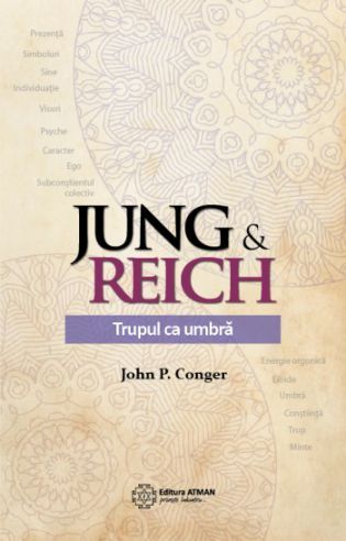 Jung si Reich. Trupul ca umbra - John P. Conger